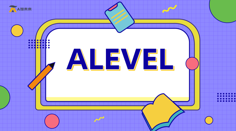 A-Level如何选课|A-Level选课建议